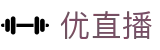 优直播（中文）官网 - 中文赛事互娱平台